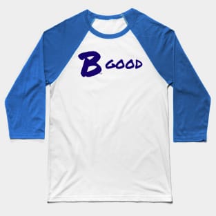 B Good, Blue Baseball T-Shirt